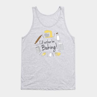 I'd Rather be Baking! Tank Top